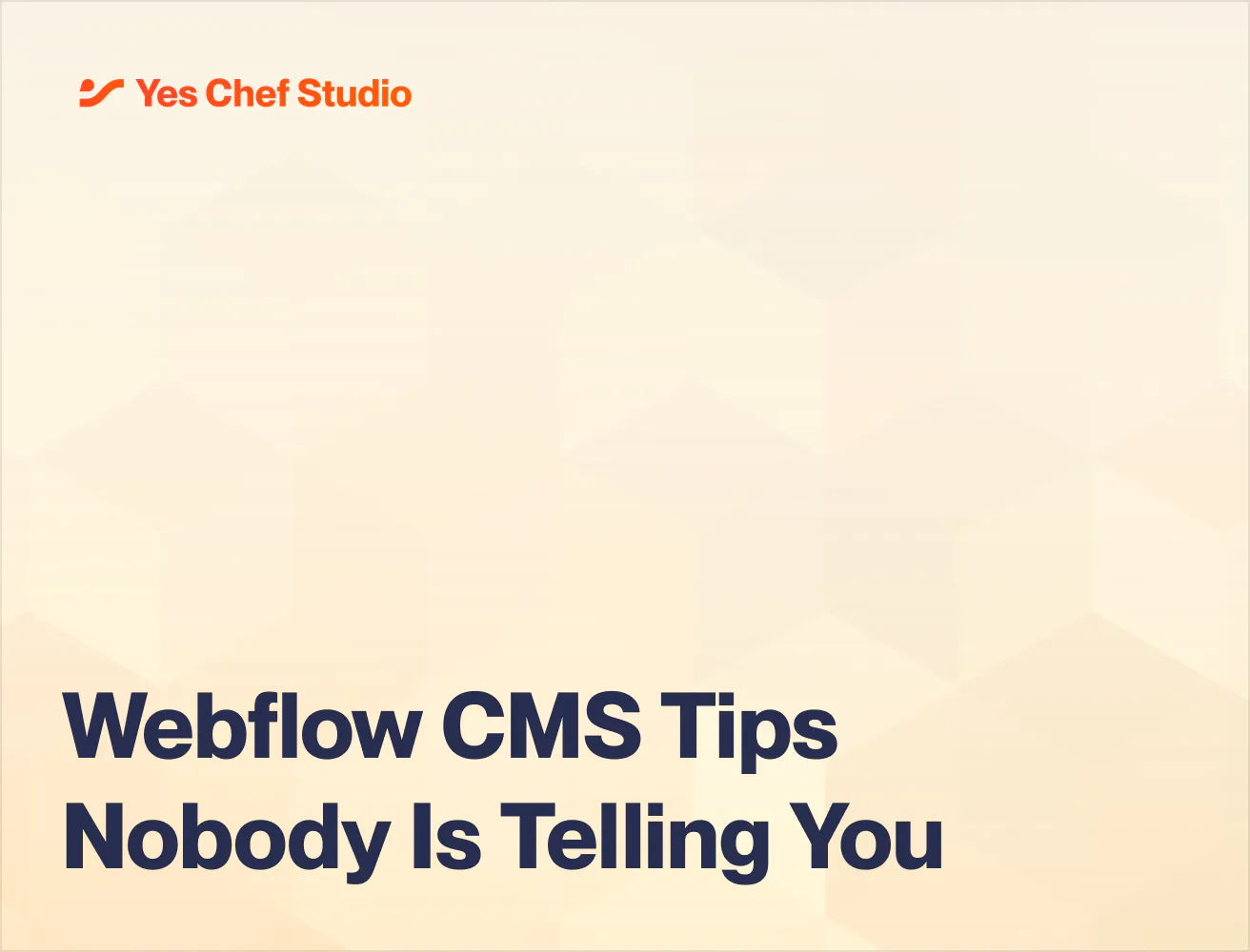 Webflow cms tips no one is telling you yes chef studio